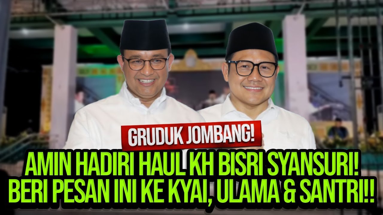 🔴LIVE! GRUDUK JOMBANG! AMIN HADIRI HAUL KH BISRI SYANSURI! BERI PESAN INI KE KYAI, ULAMA & SANTRI!!