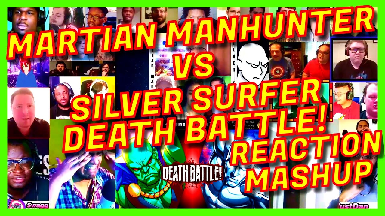 MARTIAN MANHUNTER VS SILVER SURFER: DEATH BATTLE! - REACTION MASHUP - DC VS MARVEL [ACTION REACTION]