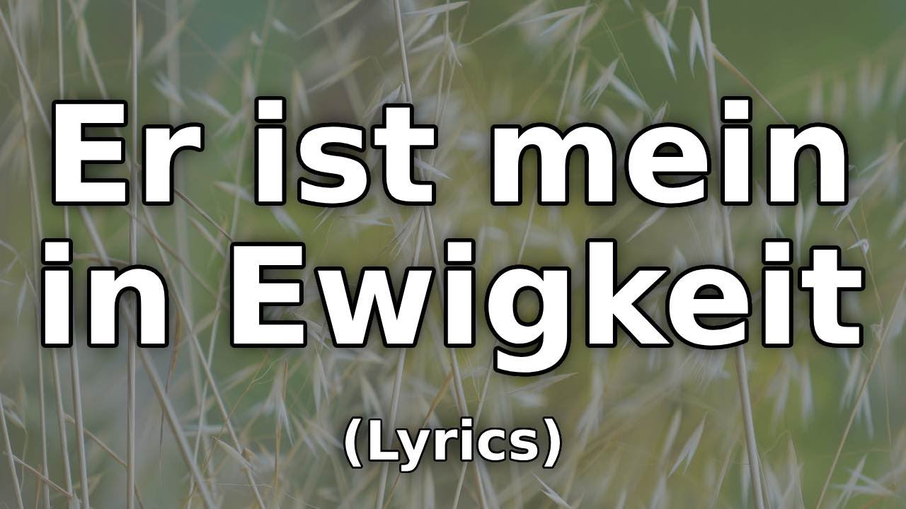 Er ist mein in Ewigkeit - Text/Lyrics