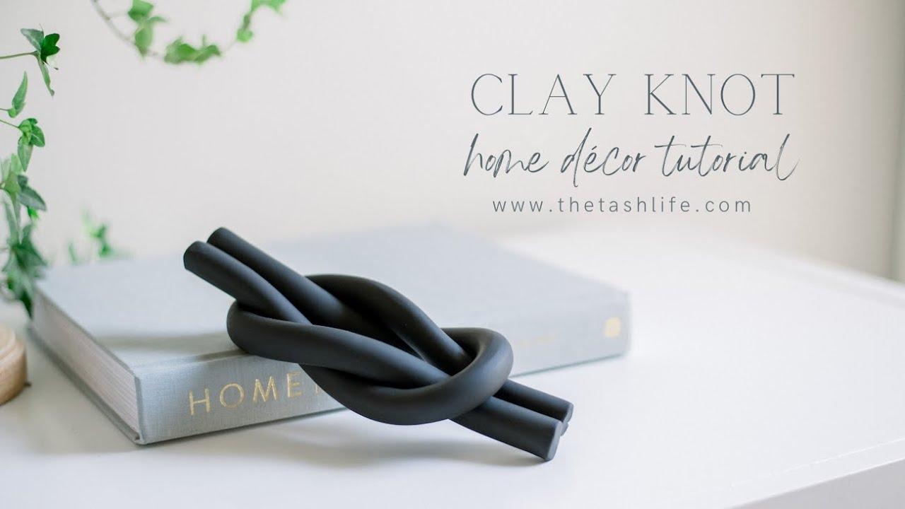 DIY Clay Knot Home Decor Craft Tutorial