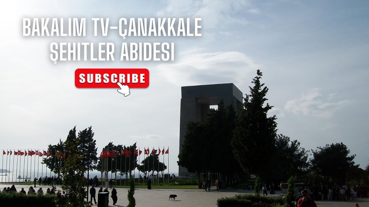 Bakalım TV Çanakkale'de; Şehitler Abidesi