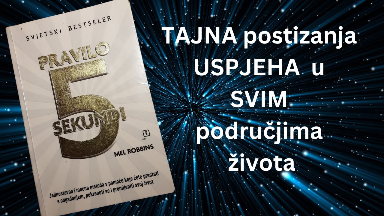 KAKO uspjeti u ŽIVOTU? Otkrivena tajna u 10 lekcija! - Pravilo 5 sekundi/Mel Robbins