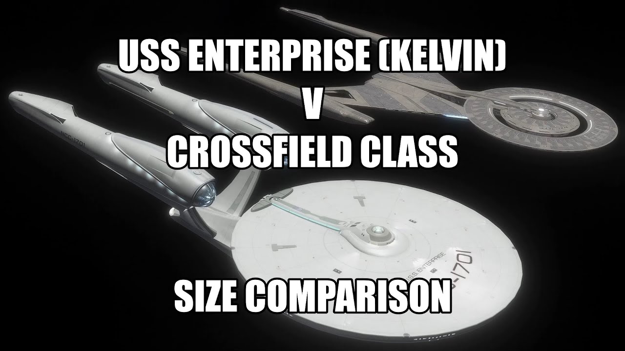 USS Enterprise (Kelvin) v Crossfield Class Size Comparison