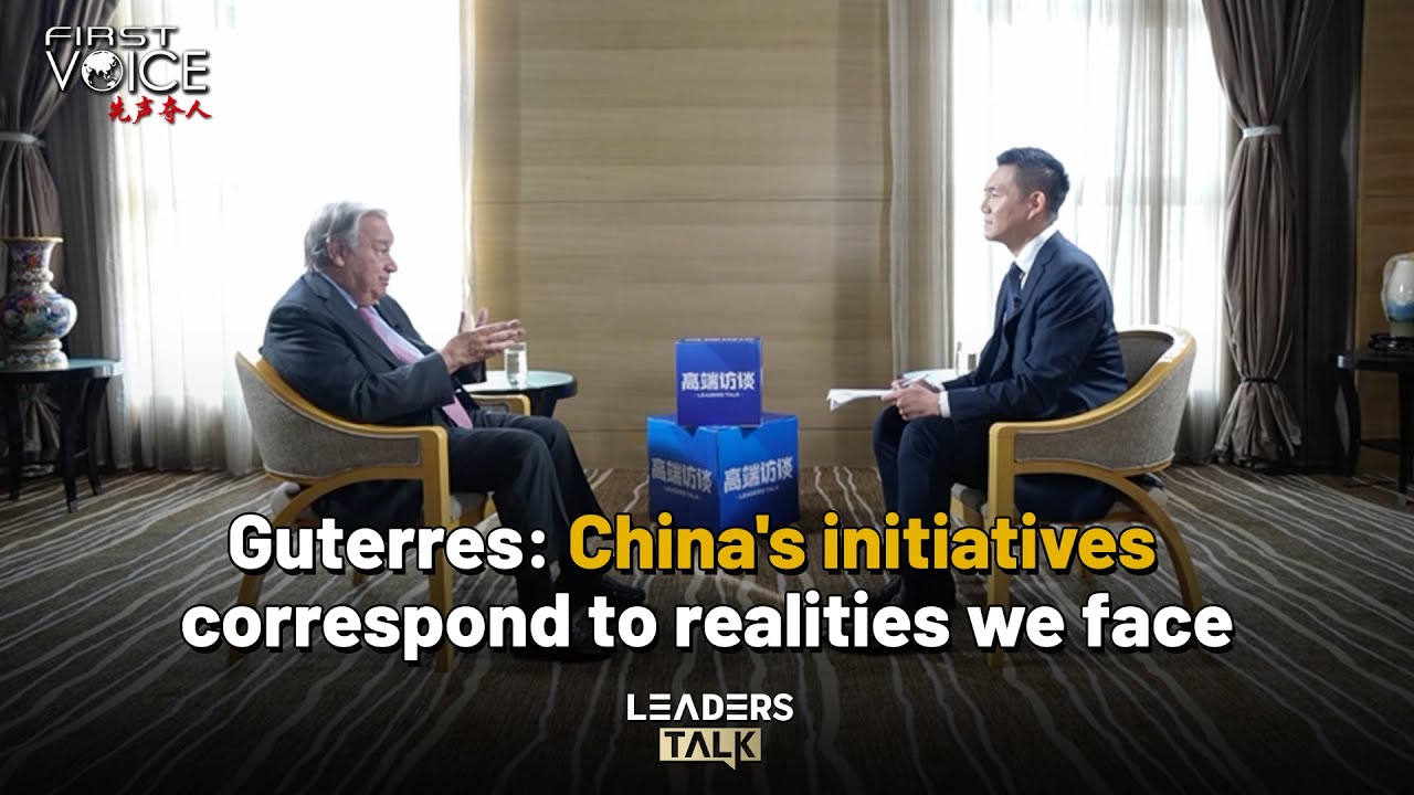Guterres: China's initiatives correspond to realities we face