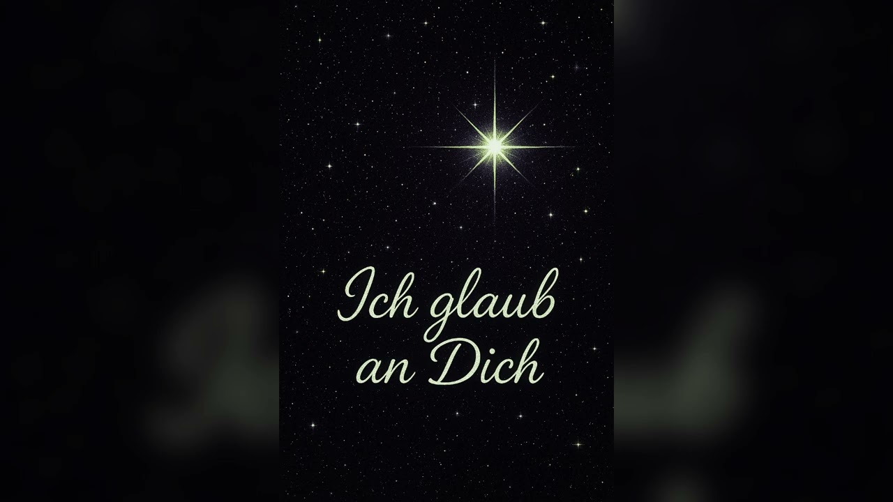Ich glaub an Dich - 💖💖(Lyrics by Anna Sweetheart)