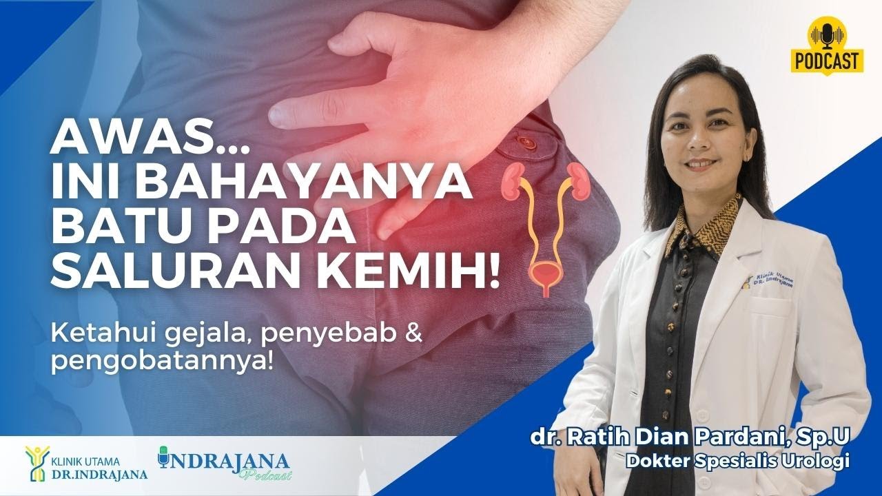 Awas! Ini bahayanya Batu pada Saluran Kemih! Ketahui gejala, penyebab dan pengobatannya!