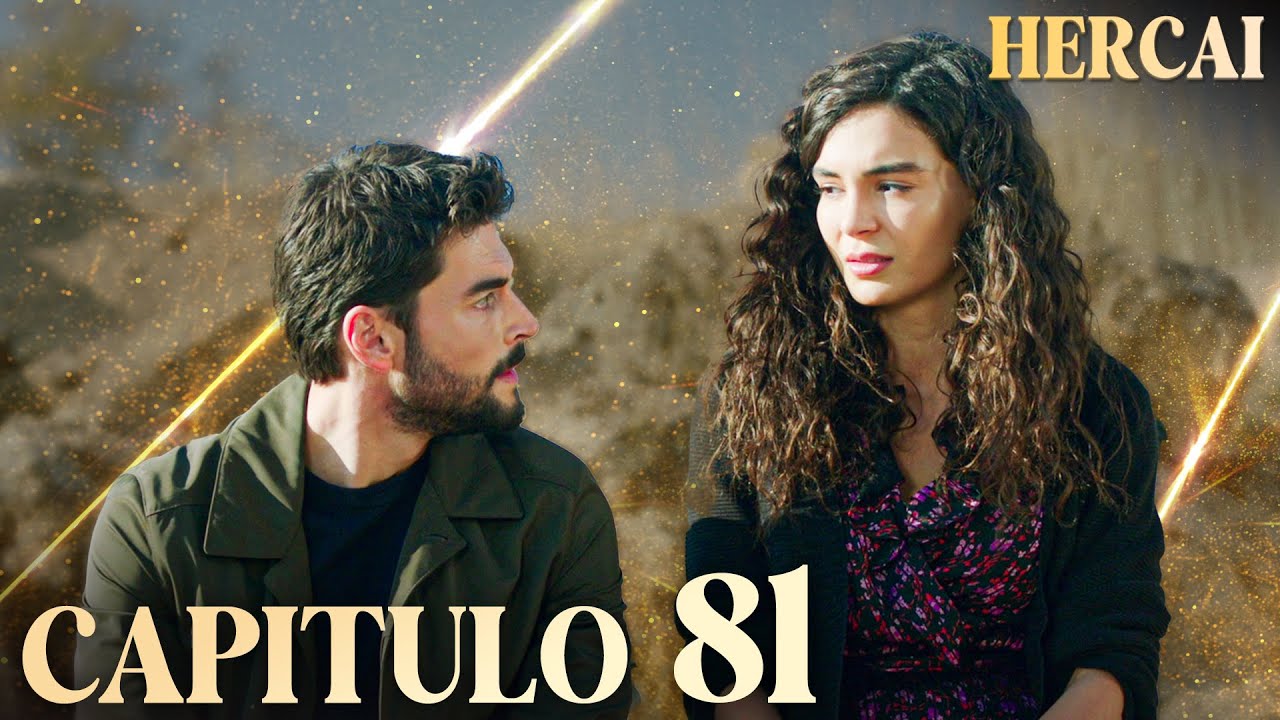 Hercai - Cap&iacute;tulo 81