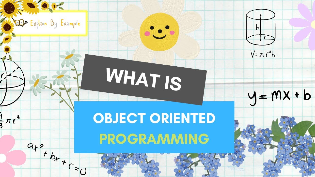 Explain By Example: Object Oriented Programming (OOP)