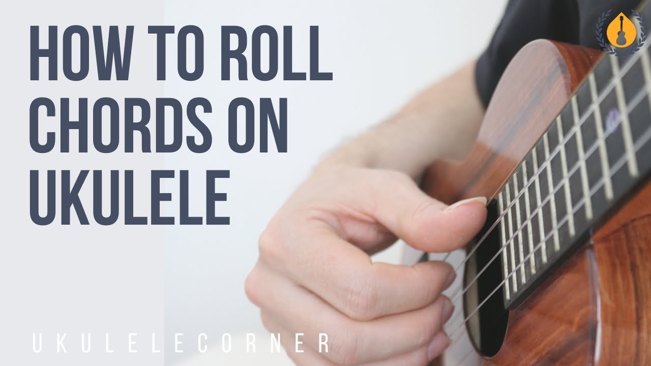 How To Roll Chords on Ukulele
