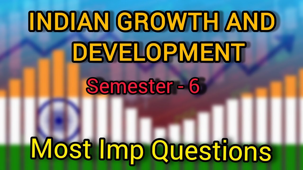 Indian Growth and Development | Most Imp questions | Economics minor | Semester 6  #exam