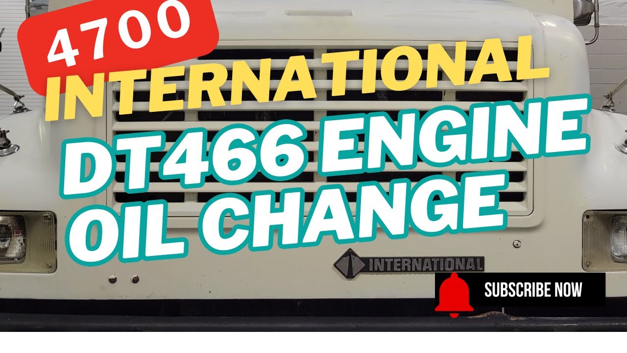4700 International DT466 Engine Oil Change