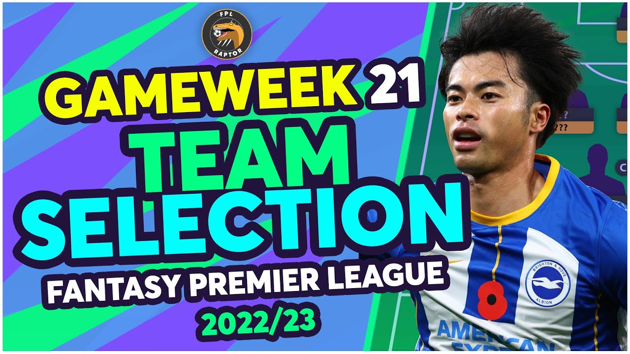 FPL GAMEWEEK 21 TEAM SELECTION | BRIGHTON ASSETS? | Fantasy Premier League Tips 2022/23