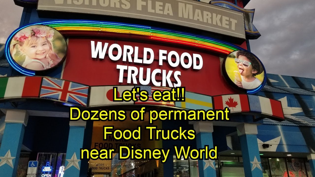 World Food Trucks Kissimmee Florida NEAR DISNEY WORLD & OLD TOWN - Flea Market etc