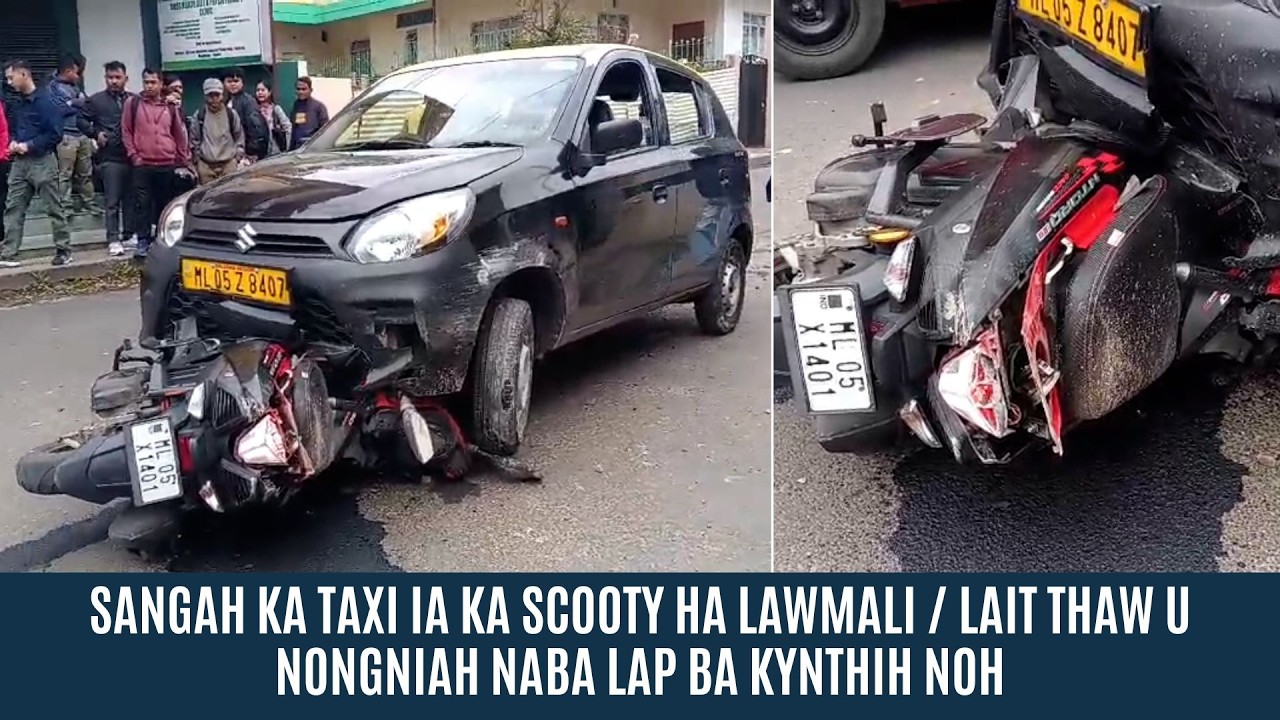 SANGAH KA TAXI IA KA SCOOTY HA LAWMALI / LAIT THAW U NONGNIAH NABA LAP BA KYNTHIH NOH