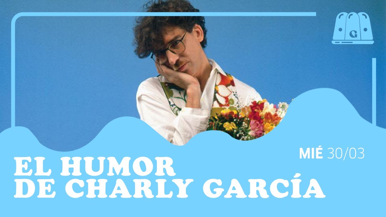 EL HUMOR DE CHARLY GARCÍA