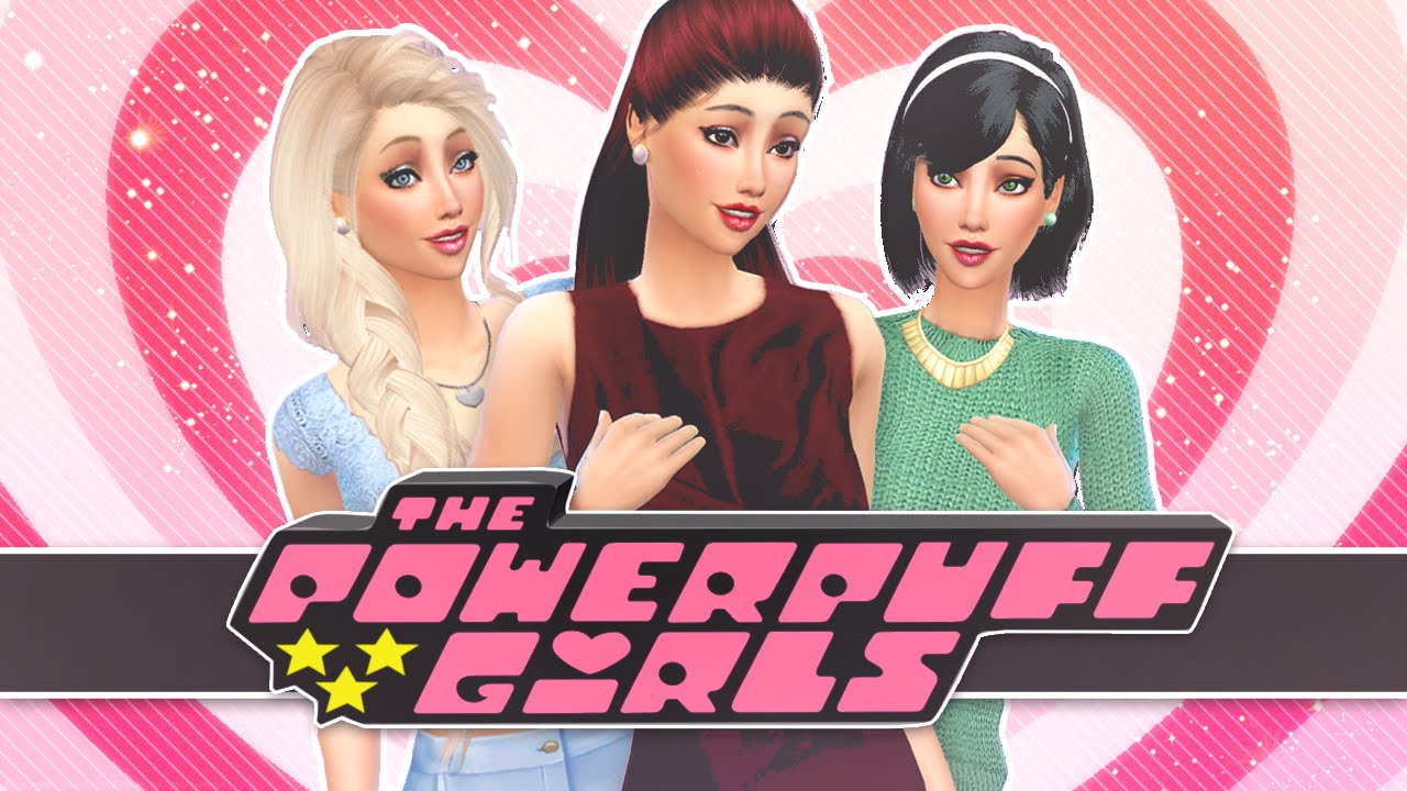 The Sims 4: Create A Sim | Powerpuff Girls