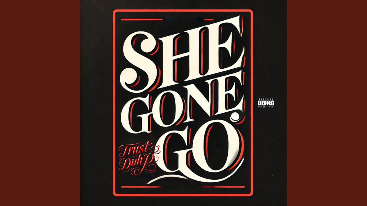 She Gone Go