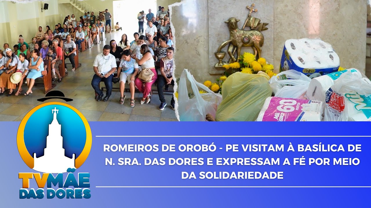 Romeiros de Orobó - PE visitam à Casa da Mãe das Dores e expressam a fé por meio da solidariedade