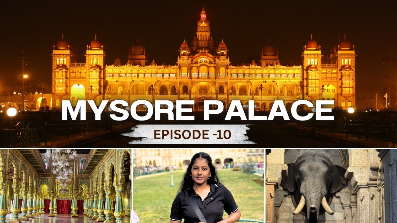 ✨ EP-10: Exploring the Grandeur of Mysore Palace | Miss Explorer