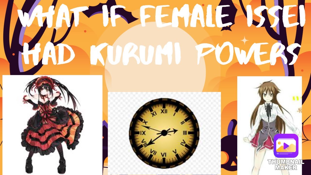 what if female issei had Kurumi powers form date a live one shot (+17) (late halloween special)