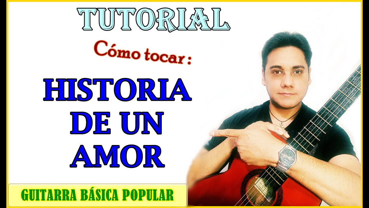 Cómo tocar HISTORIA DE UN AMOR - Acordes- Tutorial de Guitarra