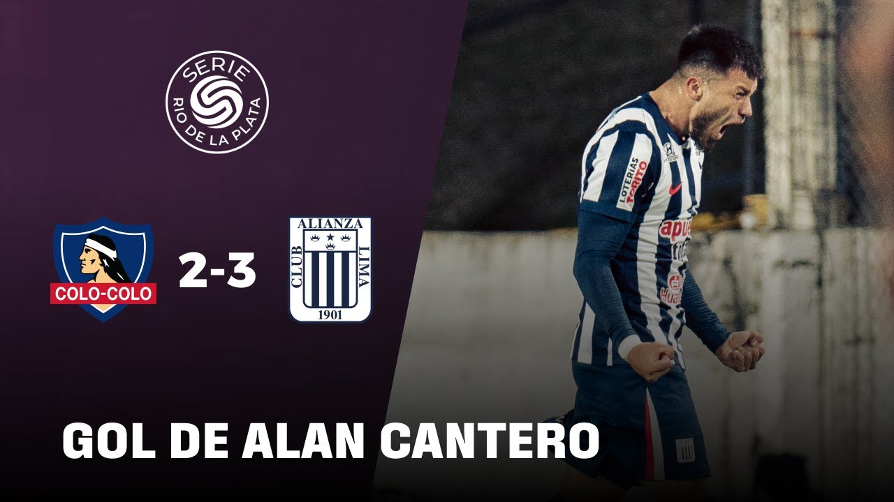 Alan Cantero solo sabe hacer golazos | Alianza Lima 3-2 Colo-Colo | Serie R&iacute;o de la Plata