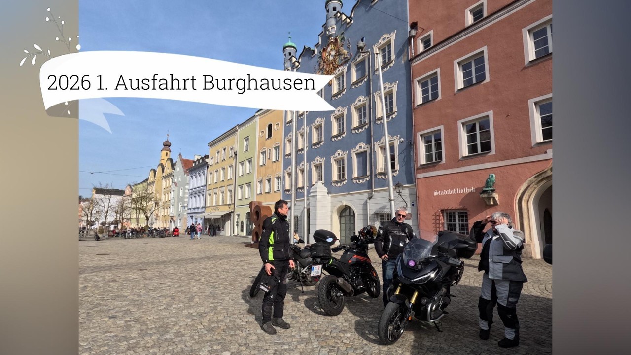 2026 Motorradtour 1. Ausfahrt nach Burghausen