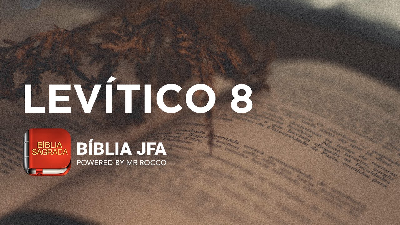 LEVÍTICO 8 - Bíblia JFA Offline