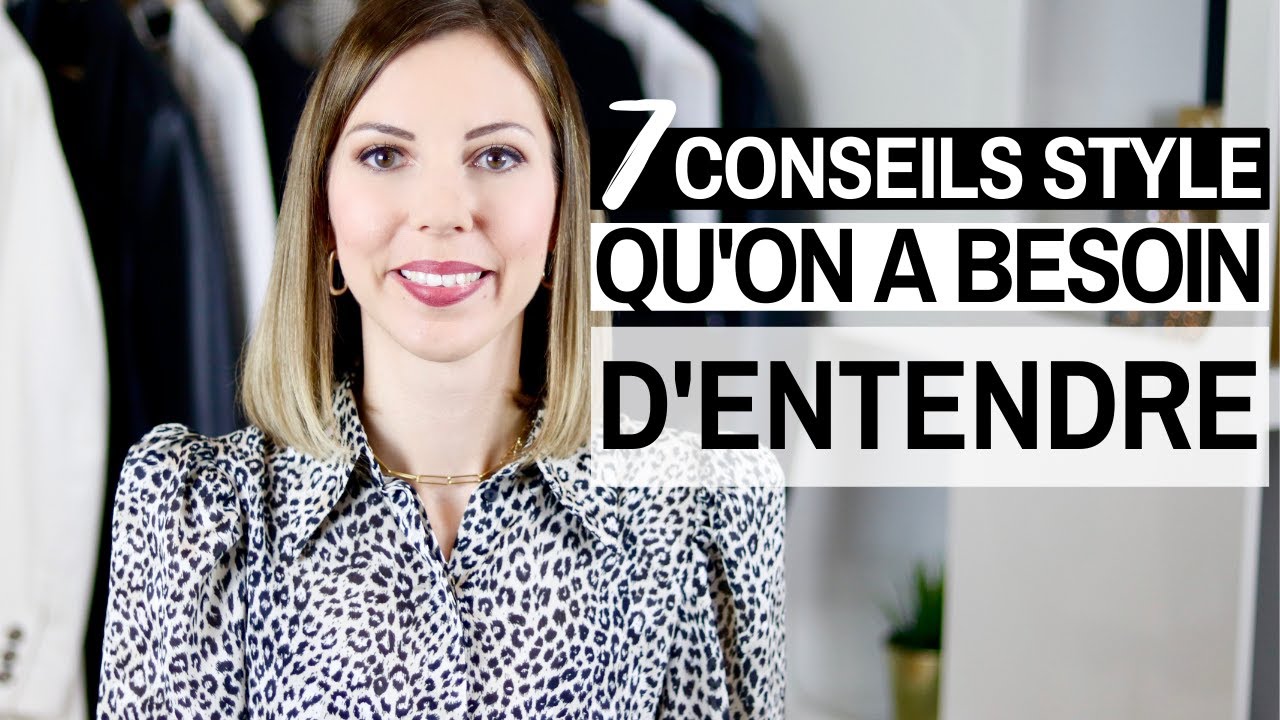 7 CONSEILS STYLE A ENTENDRE AU MOINS 1 FOIS DANS SA VIE ❤️ ⎢Conseils style