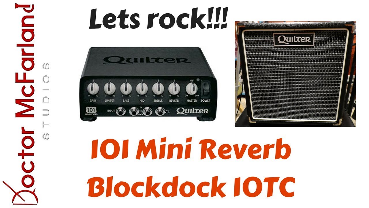 Quilter 101 Mini Reverb and Blockdock 10TC  Demo