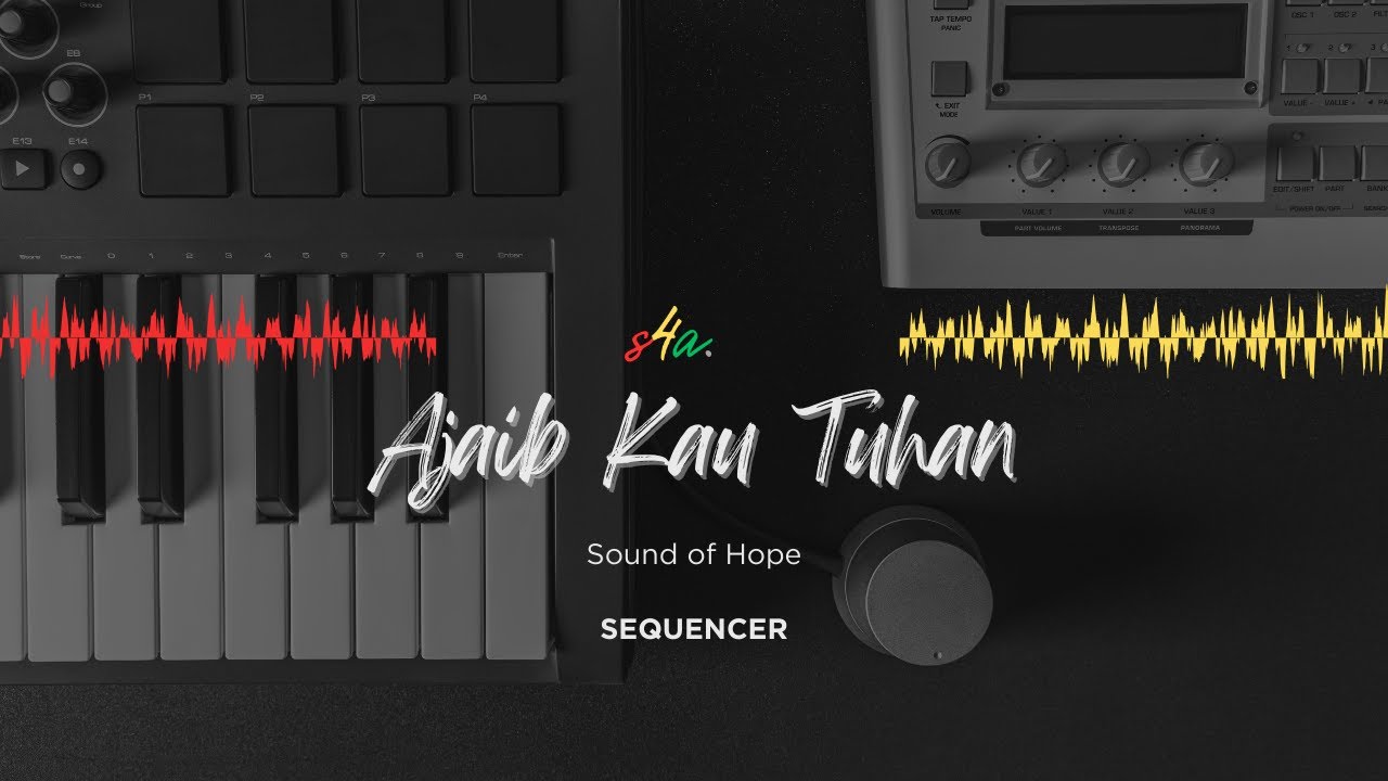 [FREE Sequencer] Ajaib Kau Tuhan - Sound Of Hope