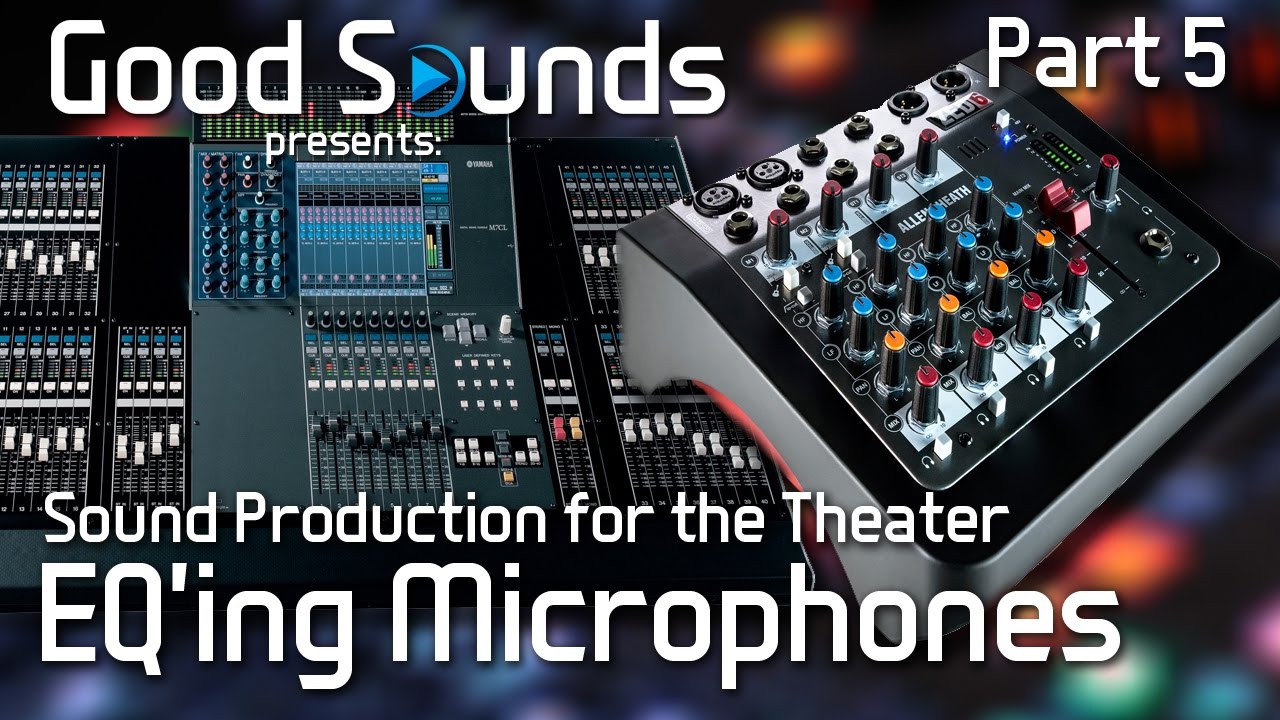 EQ'ing Microphones For The Theater (Part 5) | Sound Production for the Theater