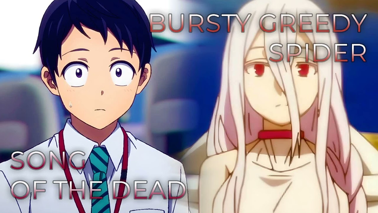 Song of the Dead x Bursty Greedy Spider | Mashup of Zom 100 Bucket List of the Dead, So I'm A Spider