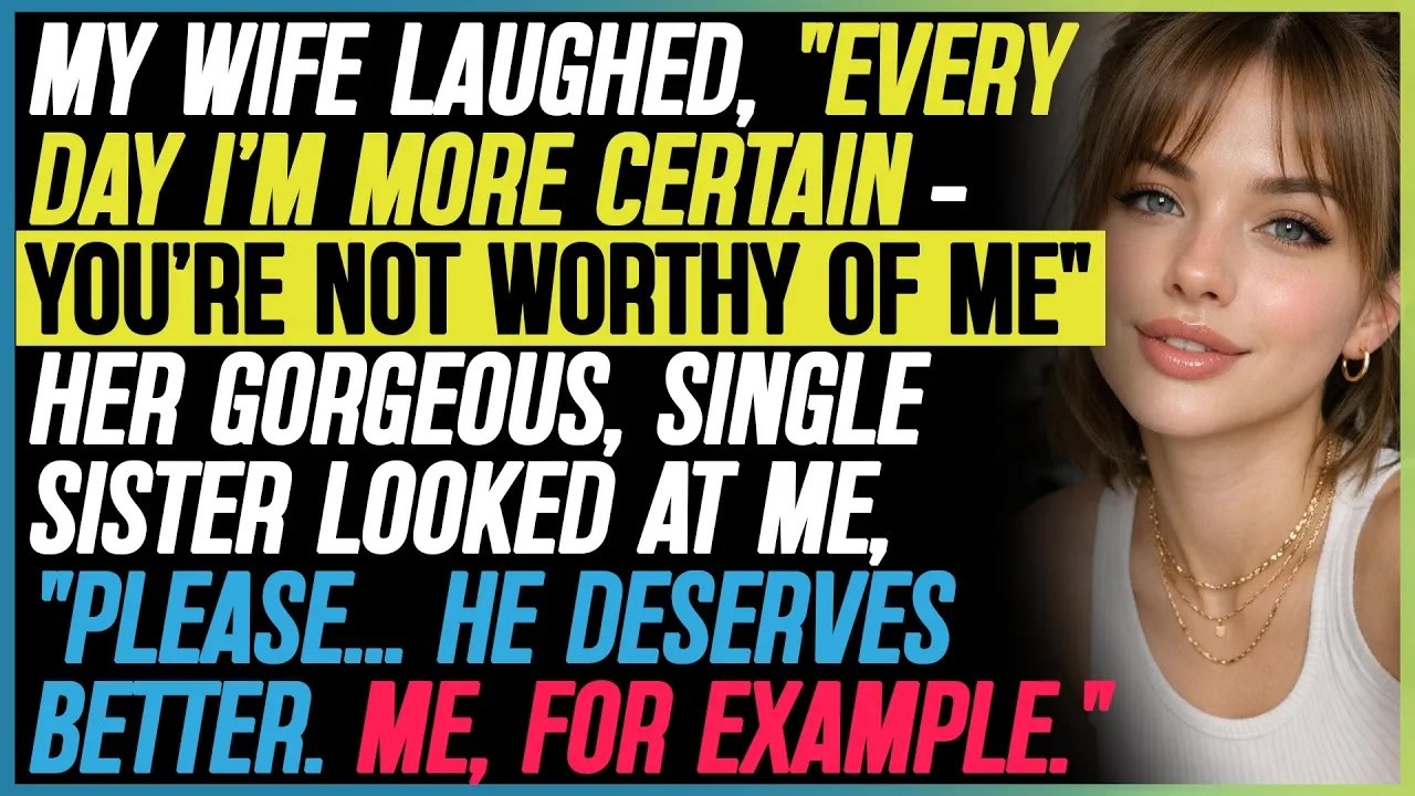 She Said I Wasn’t Worthy of Her — Her Sister’s Reaction Changed Everything