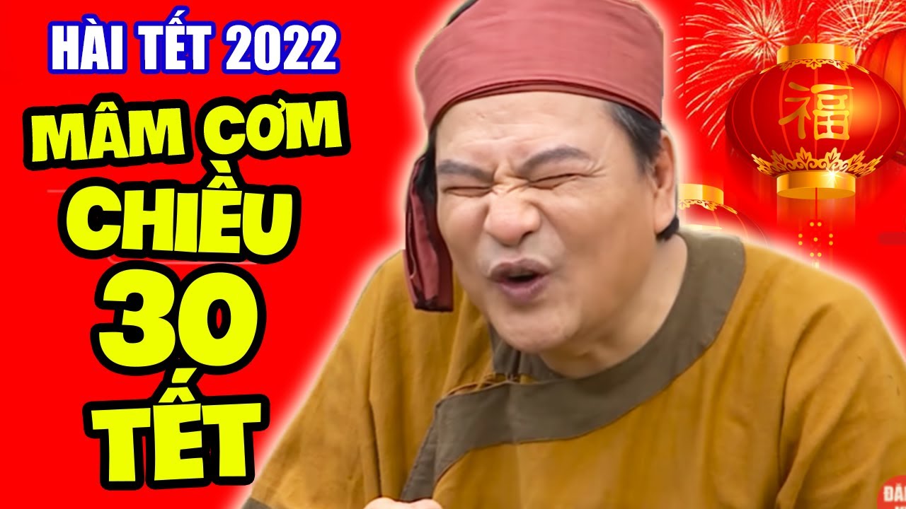 Hài Tết 2022 | MÂM CƠM CHIỀU 30 TẾT | Phim Hài Quốc Anh Mới Nhất 2022
