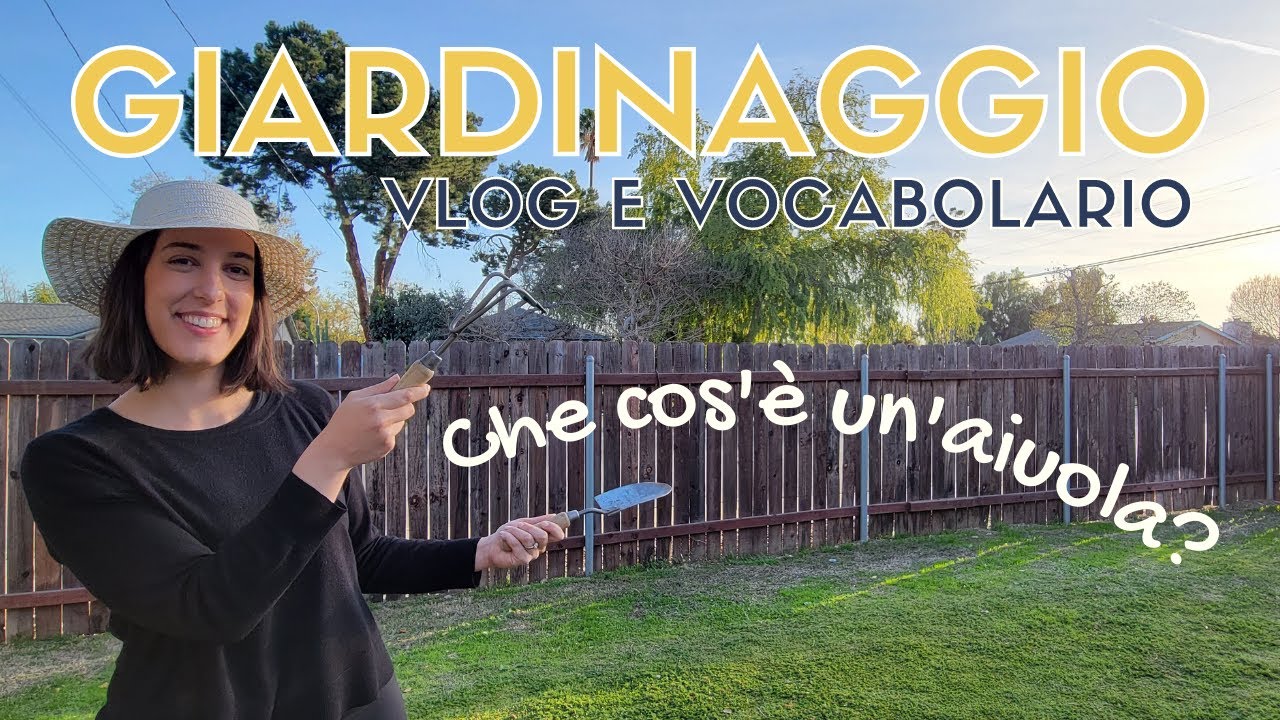 Mistakes and Gardening vocabulary | Facciamo giardinaggio! | VLOG in Italian || italianbites