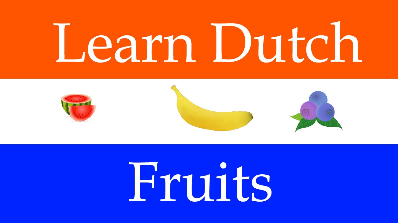 Learn Dutch for beginners : fruits in Dutch language | Easy Dutch speaking through English