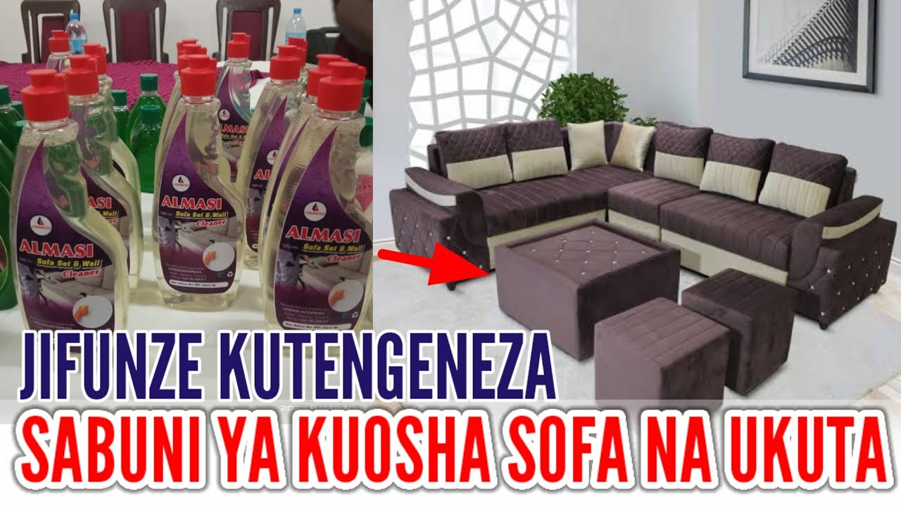 JINSI YA KUTENGENEZA SABUNI YA KUSAFISHA MASOFA NA UKUTA.  Hatua kwa hatua Mwalimu Almasi 0783500971
