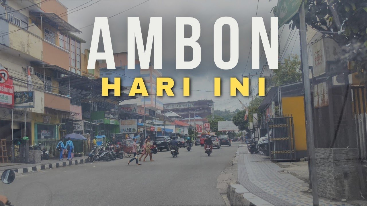 Ambon Hari Ini.... Today In Ambon City....