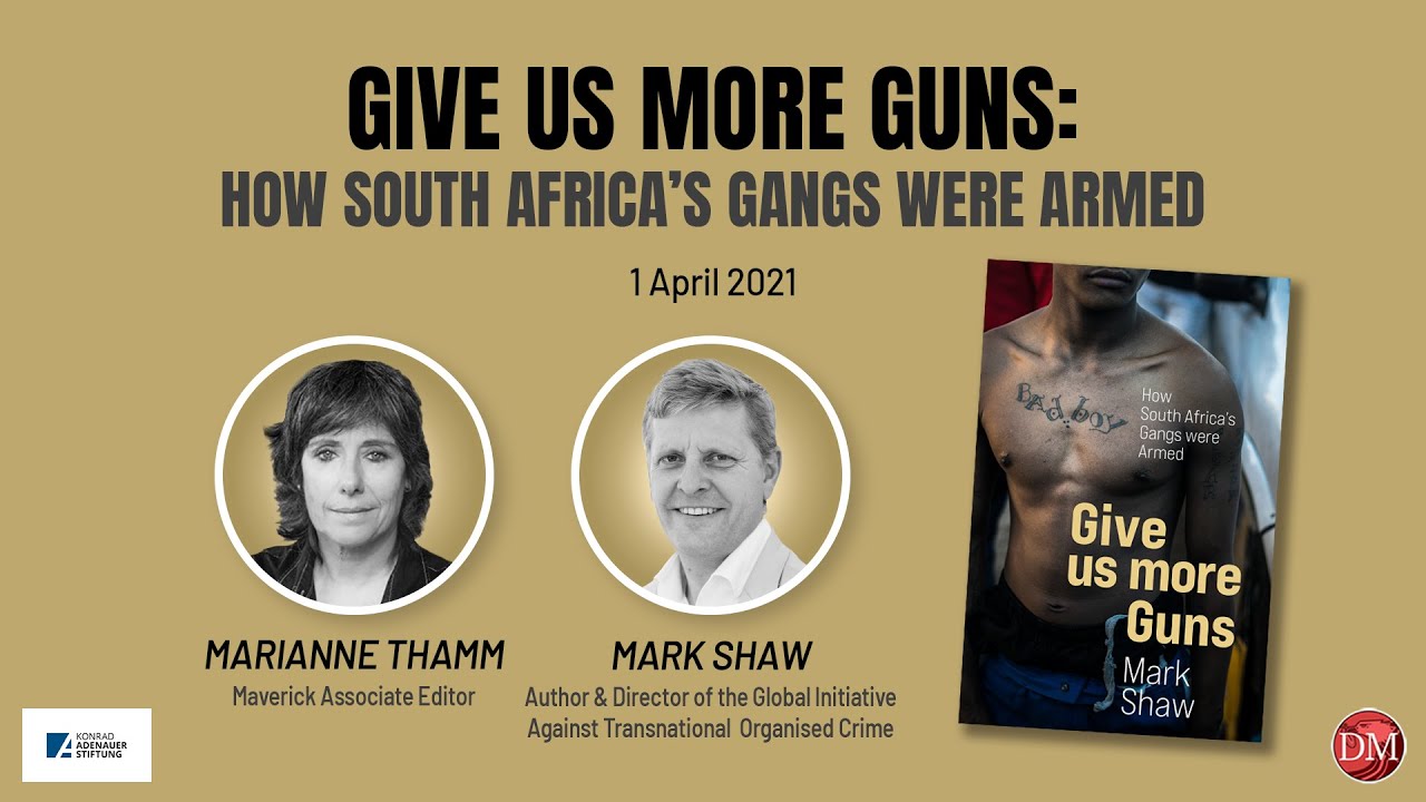 Give Us More Guns: How South Africa&rsquo;s gangs were armed