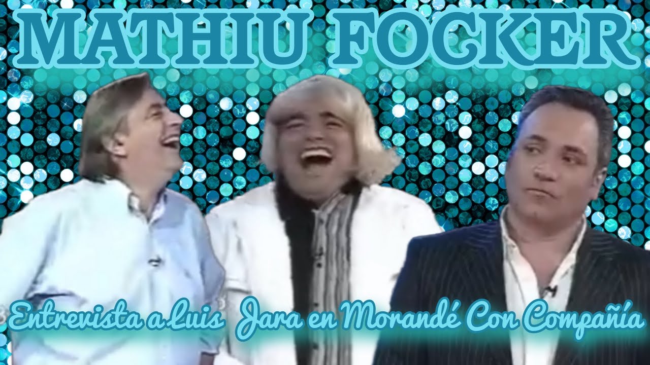 Morandé Con Compañía: Mathiu Focker Entrevista a Luis Jara.