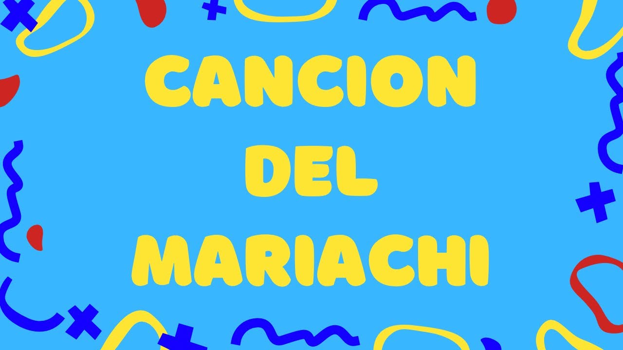 Cancion Del Mariachi