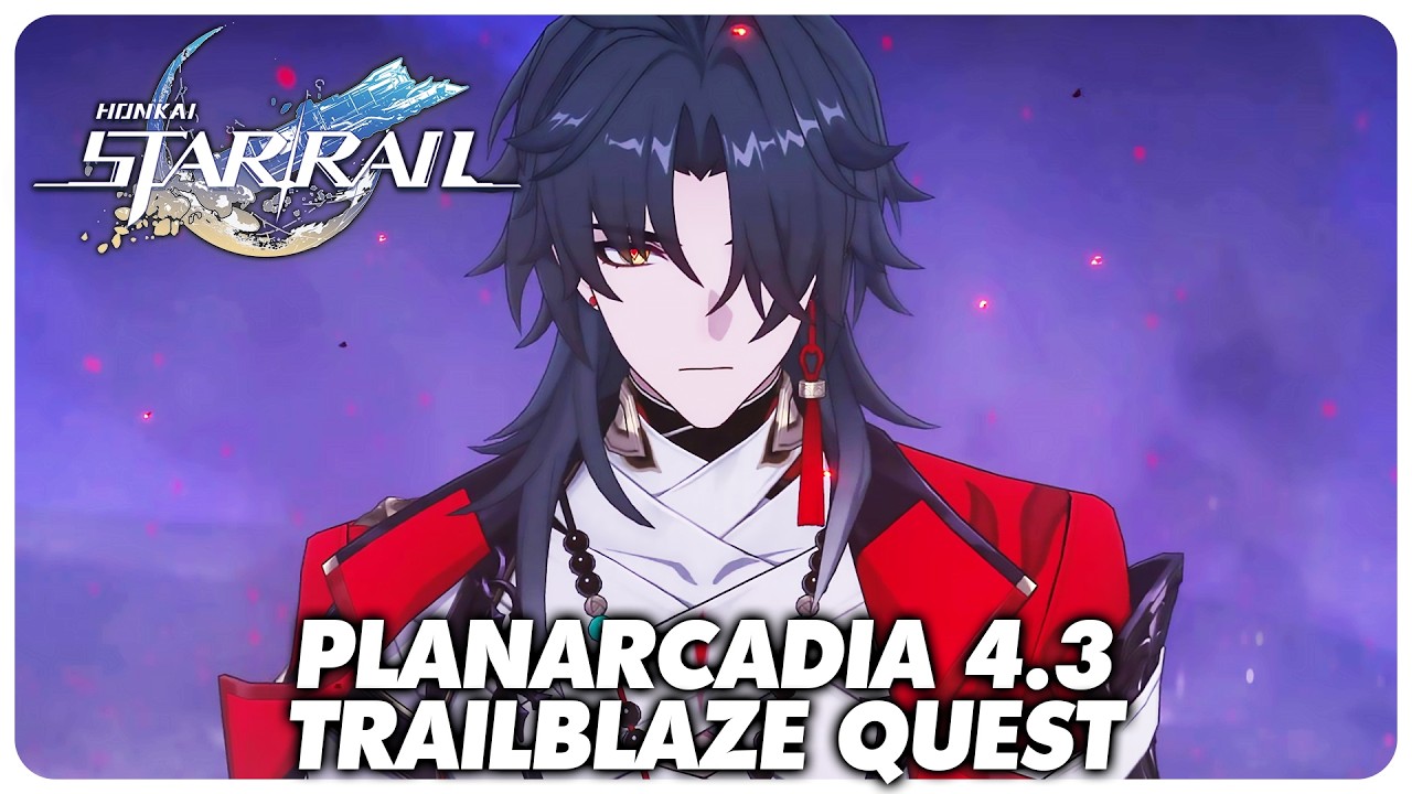 Honkai Star Rail 4.3 Planarcadia - Full Trailblaze Quest Playthrough