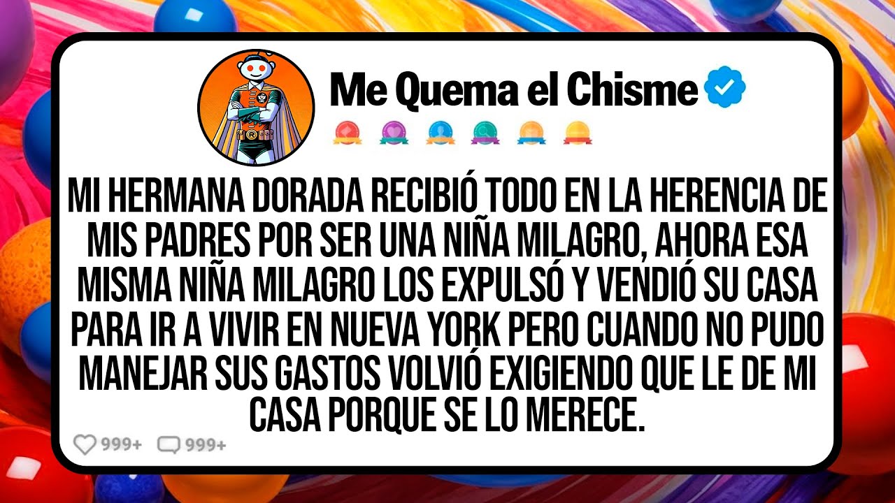 Mi Hermana Dorada Recibi&oacute; Todo en la Herencia De Mis Padres Por Ser Una Ni&ntilde;a Milagro Ahora esa Misma