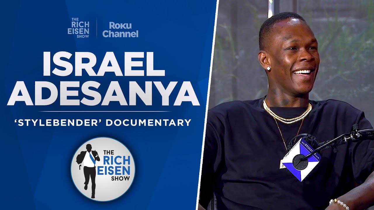 Israel Adesanya Talks ‘Stylebender’ Documentary, Jon Jones & More with Rich Eisen | Full Interview
