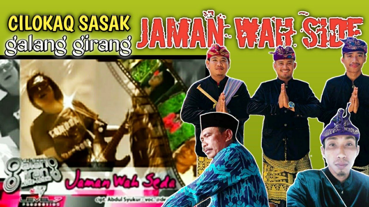 JAMAN WAH SIDE - CILOKAQ SASAK GALANG GIRANG