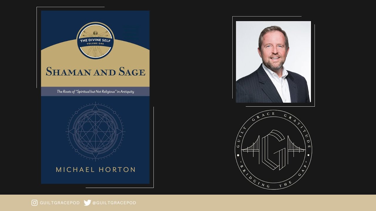 Michael Horton | Shaman and Sage