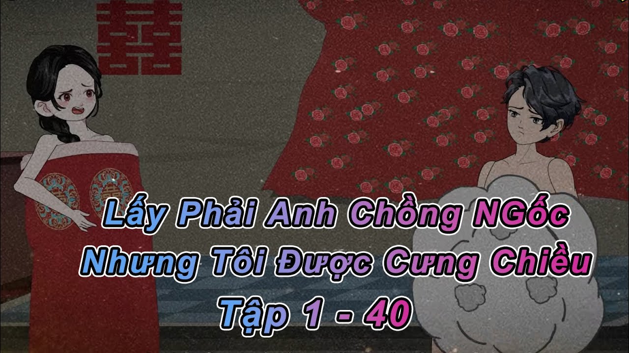 Làm Thế Nào Để GIỮ LỬA TÌNH YÊU Khi Lấy Chồng NGỐC ?