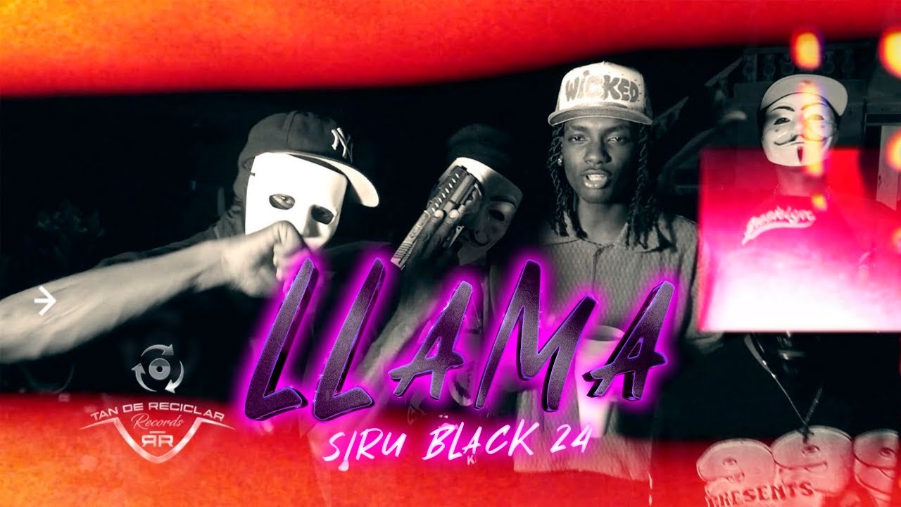 SIRU BLACK 24 - LLAMA ☎ -(VIDEO OFICIAL)
