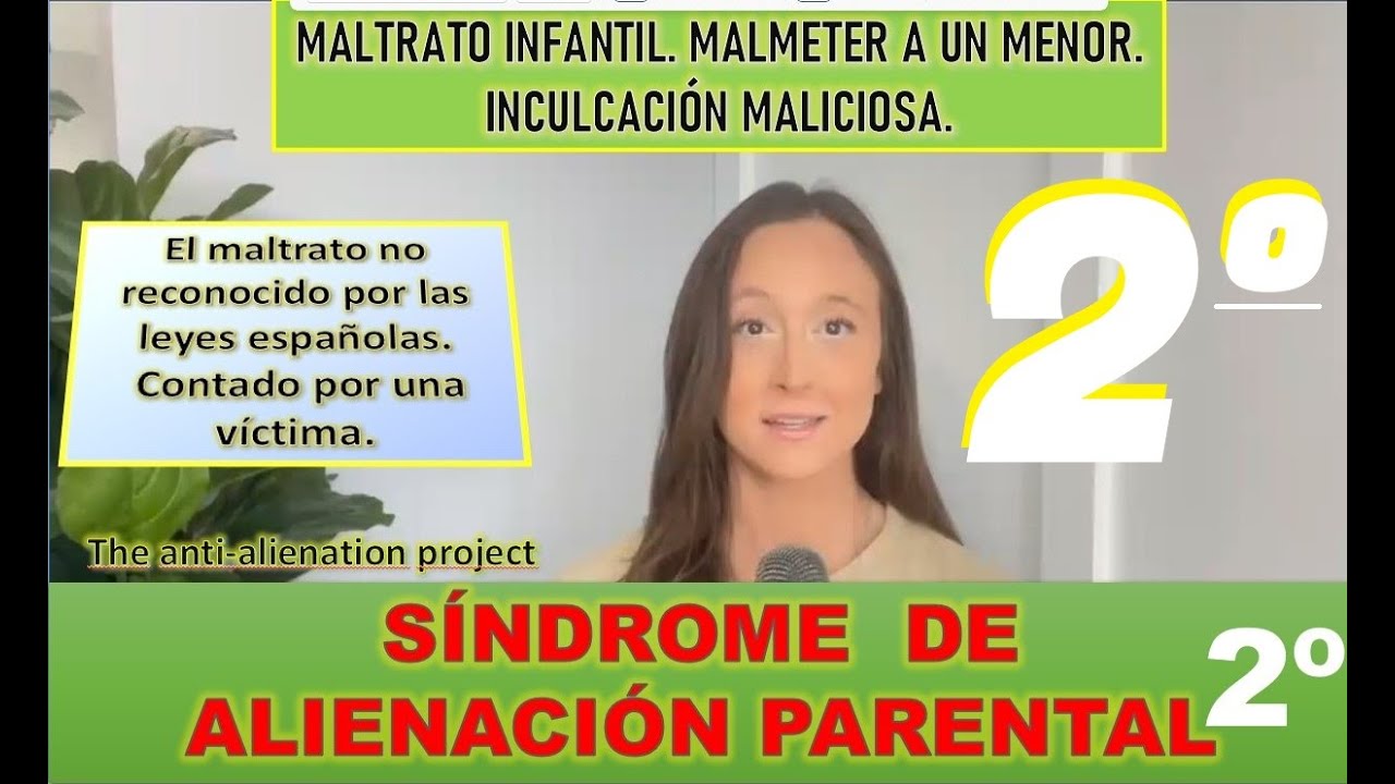 Síndrome de alienación parental, inculcación maliciosa, maltrato infantil, malmeter a un menor.